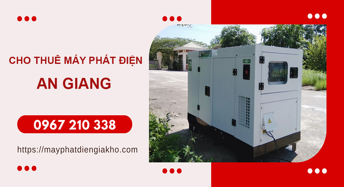 Dịch vụ cho thuê máy phát điện tại An Giang