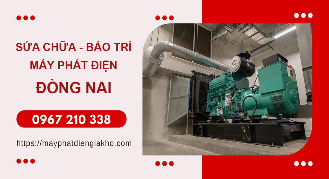 Sửa chữa, bảo trì máy phát điện tại Đồng Nai